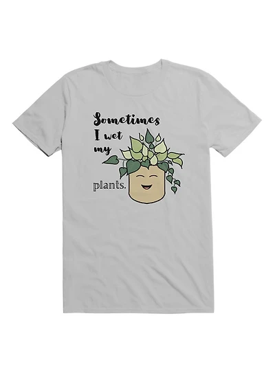 Kawaii Sometimes I Wet My Plants T-Shirt