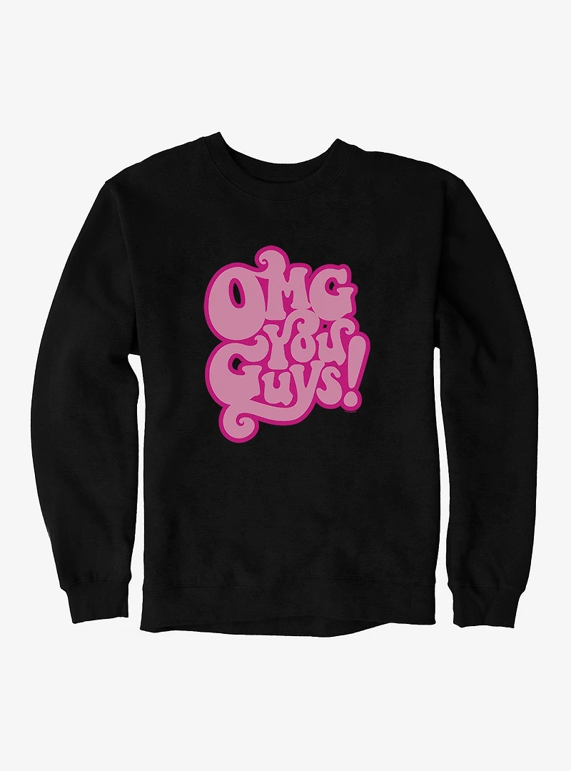 Legally Blonde Omg You Guys! Sweatshirt