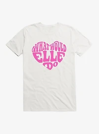 Legally Blonde What Would Elle Do T-Shirt
