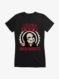 Saw Make Your Choice Girls T-Shirt