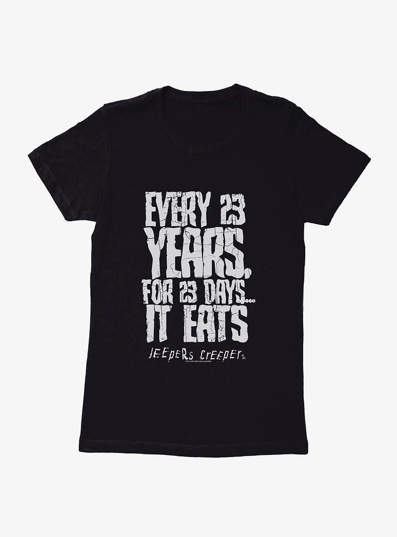 Jeepers Creepers 23 Years For Days Womens T-Shirt