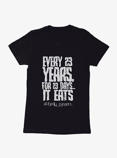 Jeepers Creepers 23 Years For Days Womens T-Shirt