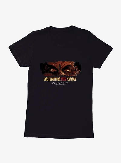 Jeepers Creepers Beautiful Eyes Womens T-Shirt