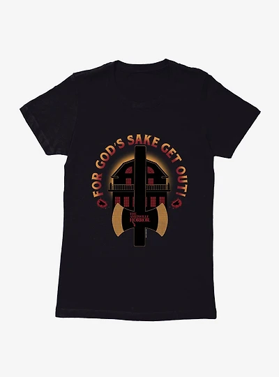 The Amityville Horror Get Out! Womens T-Shirt