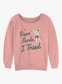 Disney Tinker Bell Dear Santa, I Tried Girls Slouchy Sweatshirt