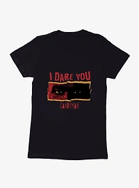 Candyman I Dare You Womens T-Shirt
