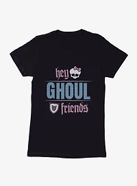 Monster High Hey Ghoul Friends Womens T-shirt
