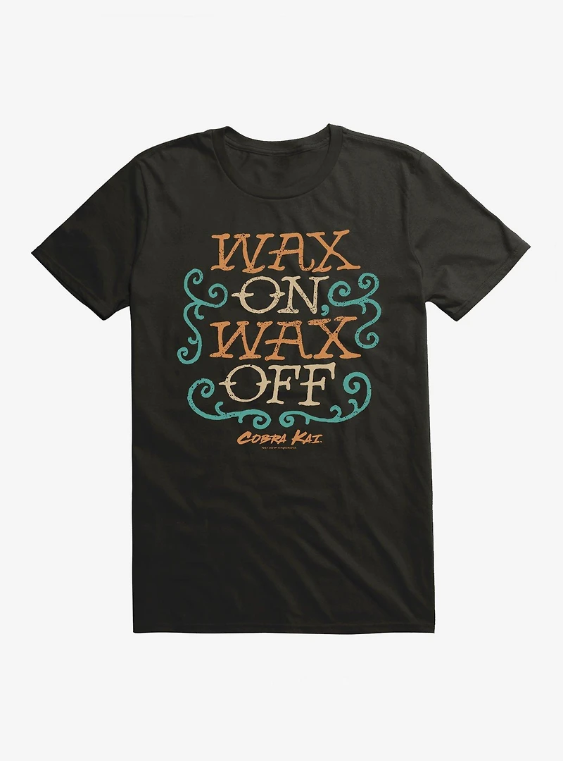 Cobra Kai Wax On, Off T-Shirt