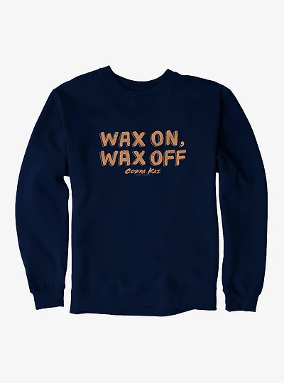 Cobra Kai Wax On, Wax Off Bold Sweatshirt
