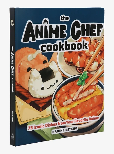 The Anime Chef Cookbook: 75 Iconic Dishes from Your Favorite Anime Book