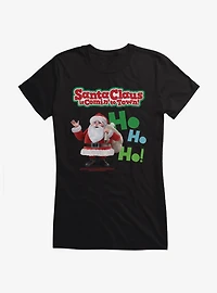 Santa Claus Is Comin' To Town! Ho Ho Ho! Santa Claus Girls T-Shirt