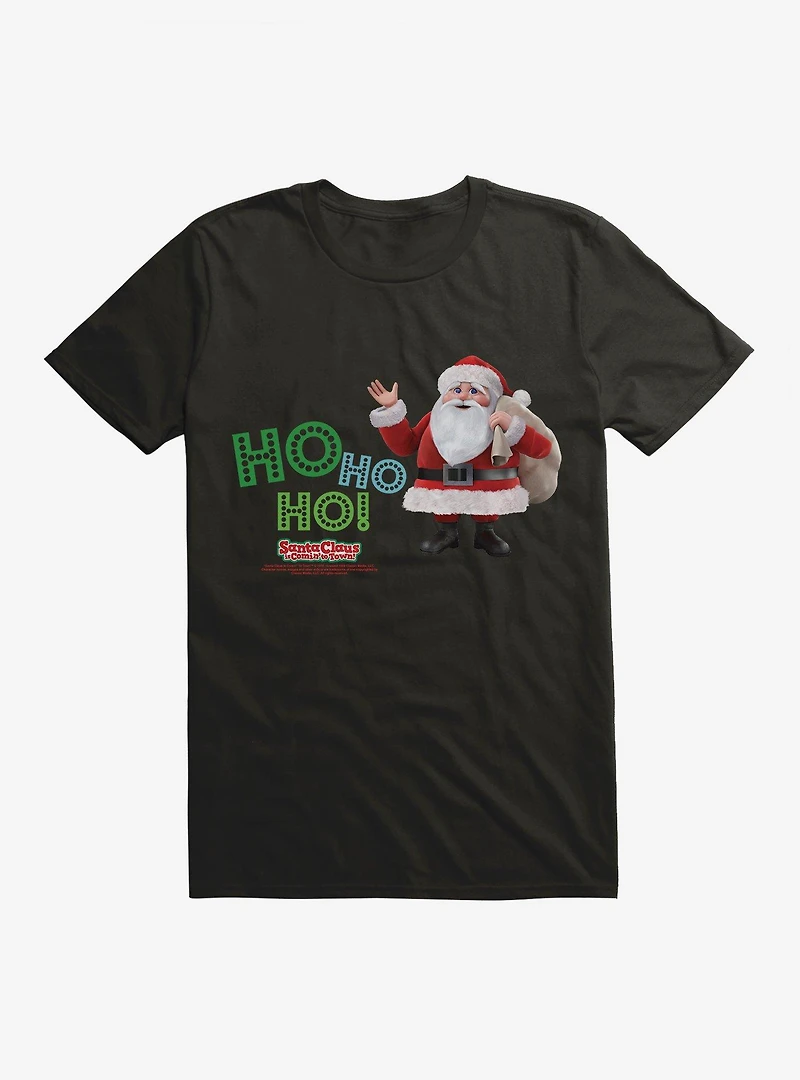 Santa Claus Is Comin' To Town! Ho Ho! T-Shirt
