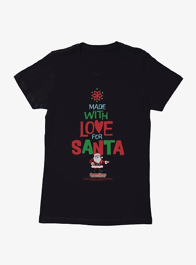 Santa Claus Is Comin' To Town! Made With Love For Womens T-Shirt