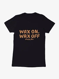 Cobra Kai Wax On, Off Bold Womens T-Shirt