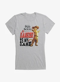 Puss In Boots Danger Is My Game Girls T-Shirt