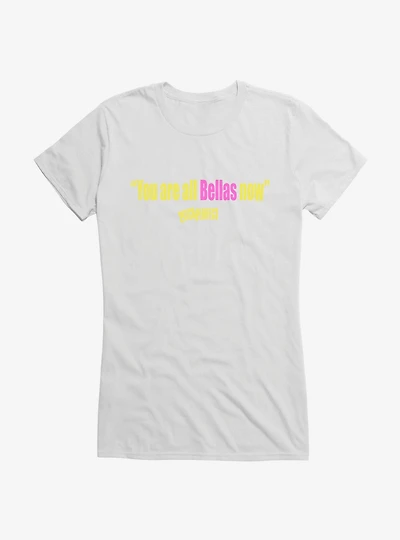 Pitch Perfect You Are All Bellas Girls T-Shirt