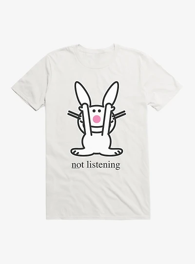 It's Happy Bunny Not Listening T-Shirt