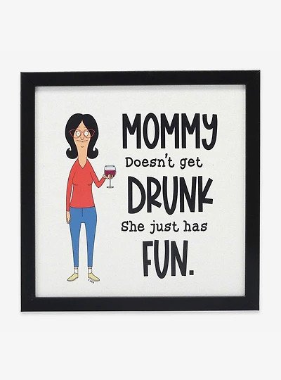 Bob's Burgers Linda Belcher Mommy Doesn't Get Drunk Framed Wood Wall Decor