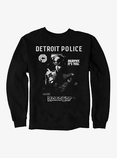 Robocop Murphy, It's You. Sweatshirt