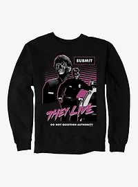 They Live Do Not Question Authority Sweatshirt
