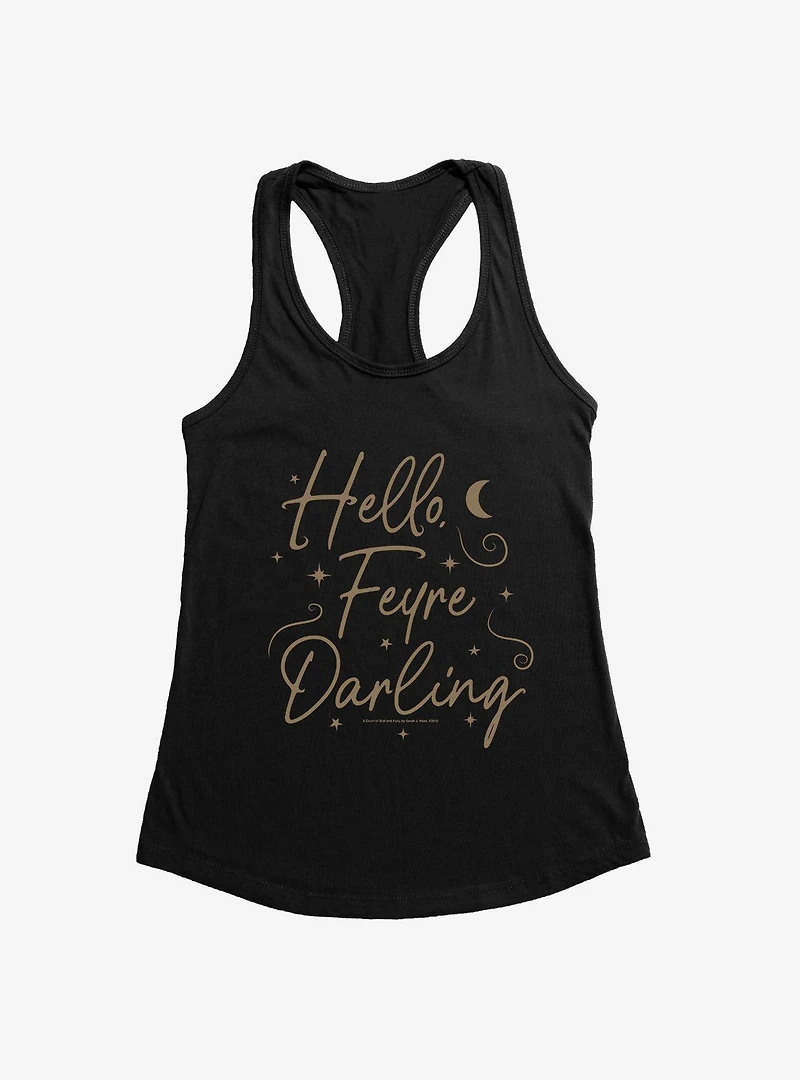 A Court Of Mist & Fury Hello, Feyre Darling Girls Tank