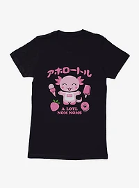 Axolotl A Lotl Nom Noms Womens T-Shirt