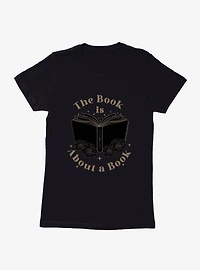 A Court Of Silver Flames The Book Is About Womens T-Shirt