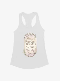 A Court Of Wings & Ruin Only You Decide What Breaks Womens Tank Top