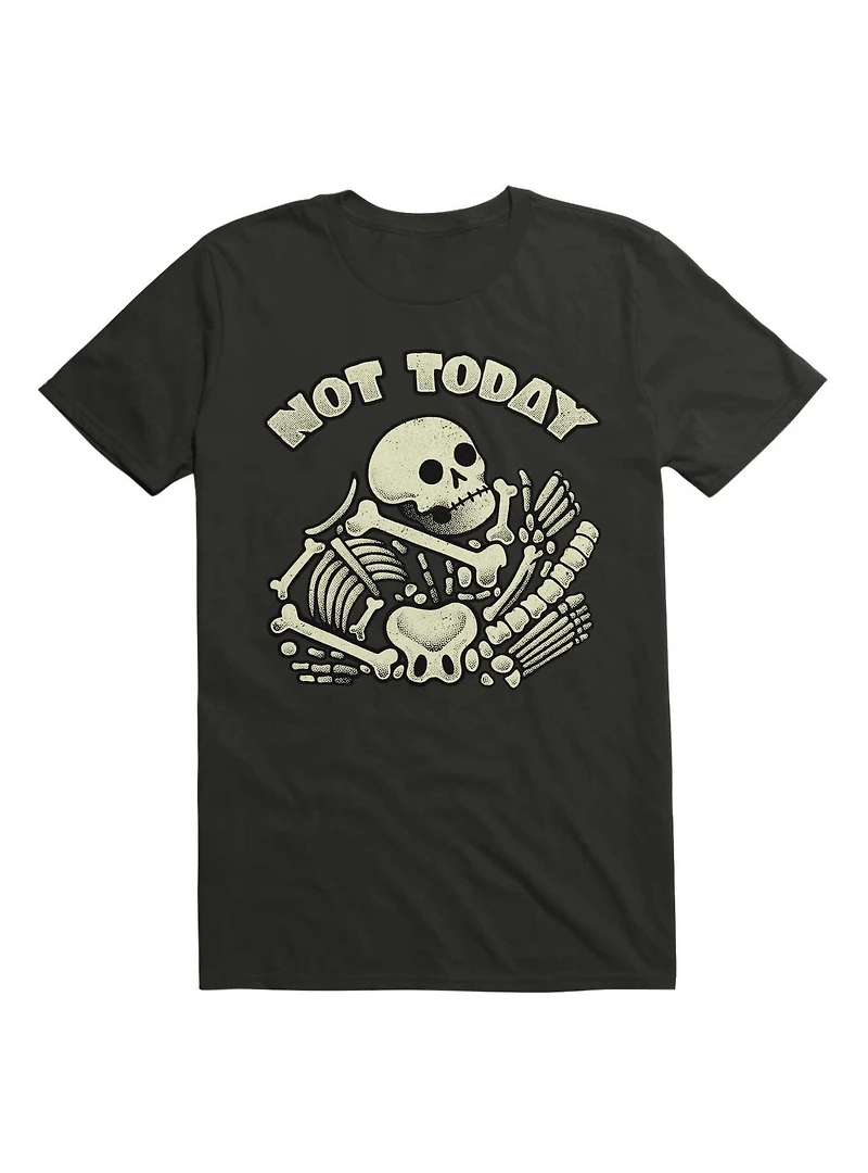 Not Today Skeleton T-Shirt