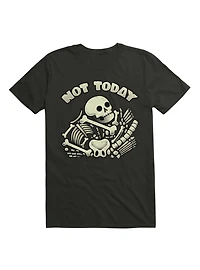 Not Today Skeleton T-Shirt