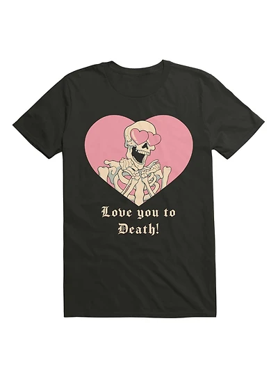 Love you to Death! Skeleton T-Shirt