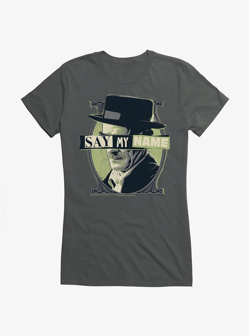 Breaking Bad Say My Name Girls T-Shirt