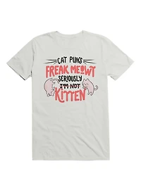 Cat Puns Freak Meowt Seriously Kitten T-Shirt