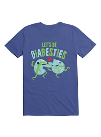 Let's Be Diabesties Diabetic Humor T-Shirt