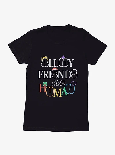 Pride All My Friends Are Human Womens T-Shirt