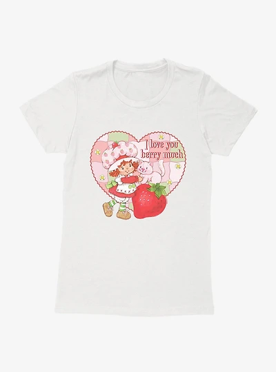 Strawberry Shortcake I Love You Berry Much Womens T-Shirt