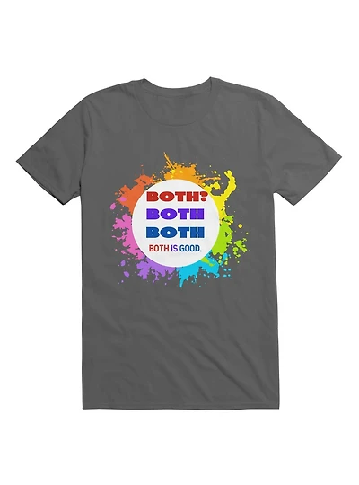 Bisexual. Both? Both. Both Is Good T-Shirt