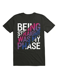 Being Straight Was My Phase T-Shirt