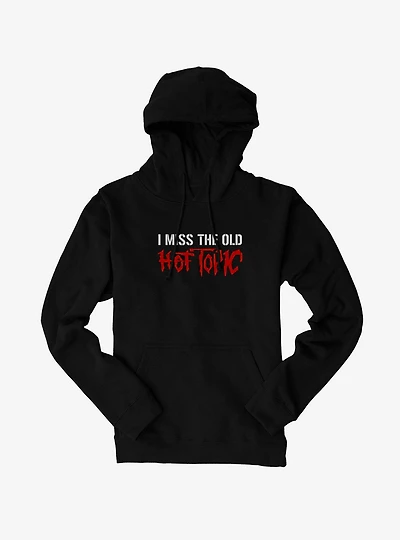 Hot Topic I Miss The Old Hot Topic Hoodie