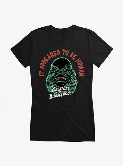 Creature From The Black Lagoon It Appeared To Be Human Girls T-Shirt
