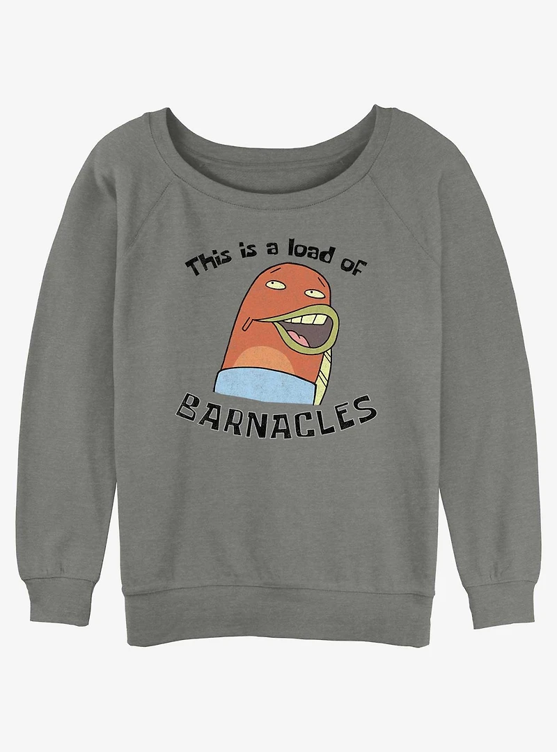 Spongebob Squarepants This Is A Load Of Barnacles Girls Slouchy Sweatshirt