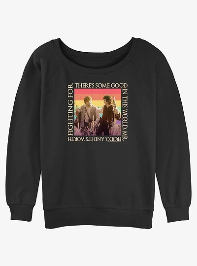 The Lord of the Rings Some Good In This World Girls Slouchy Sweatshirt