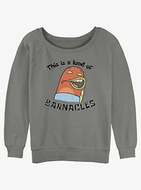 Spongebob Squarepants This Is A Load Of Barnacles Womens Slouchy Sweatshirt
