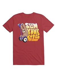 Slow Your Roll T-Shirt