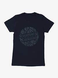 Hunger Games: The Ballad Of Songbirds And Snakes Everyone Hungers Womens T-Shirt