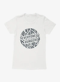 Hunger Games: The Ballad Of Songbirds And Snakes Everyone Hungers Womens T-Shirt