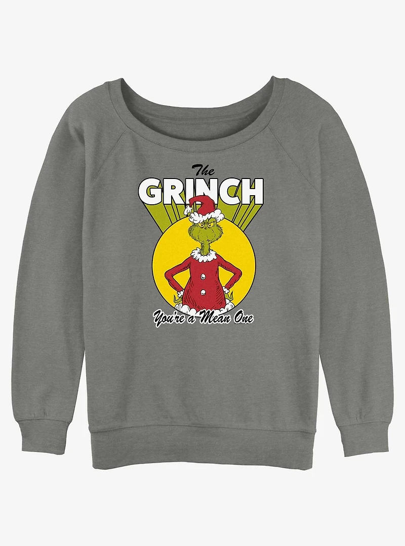Dr. Seuss The Grinch You're A Mean One Womens Slouchy Sweatshirt