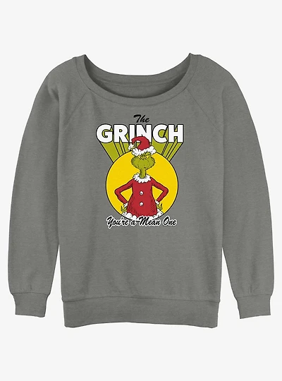 Dr. Seuss The Grinch You're A Mean One Girls Slouchy Sweatshirt