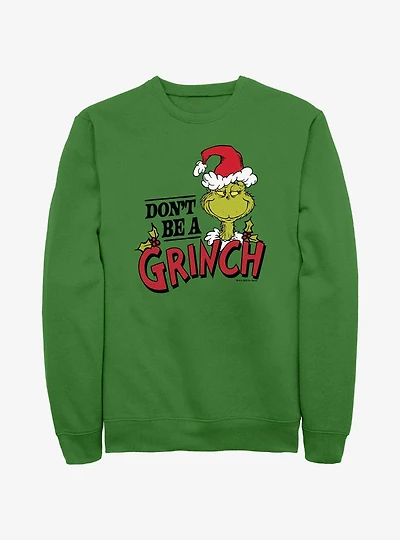 Dr. Seuss Don't Be A Grinch Sweatshirt
