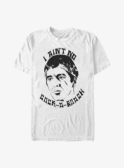 Scarface I Ain't No Cock-A-Roach T-Shirt